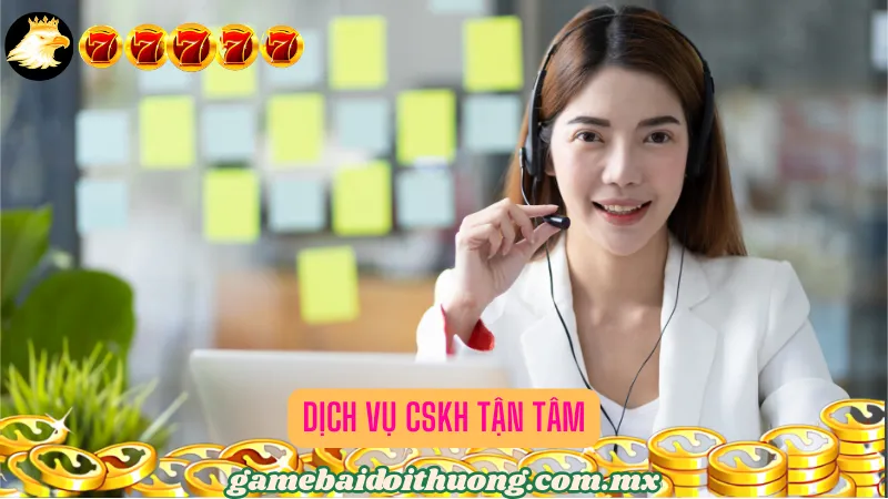 Dịch vụ CSKH tận tâm