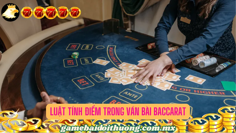 Luật tính điểm trong ván bài Baccarat