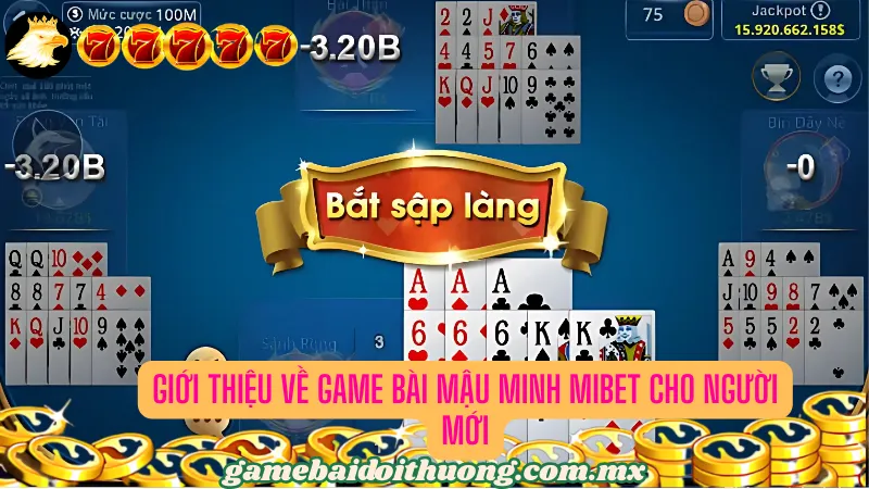 Giới thiệu về game bài mậu minh Mibet cho người mới