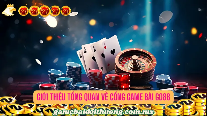 Giới thiệu tổng quan về cổng game bài Go88