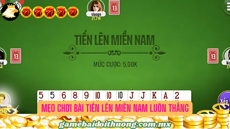 Mẹo chơi bài Tiến Lên Miền Nam luôn thắng