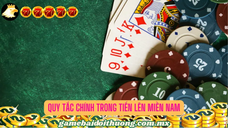 Quy tắc chính trong Tiến Lên Miền Nam