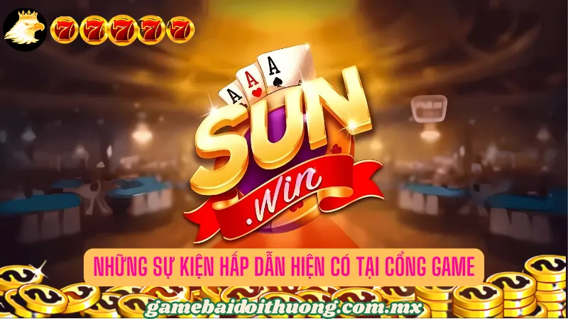 Những sự kiện hấp dẫn hiện có tại cổng game