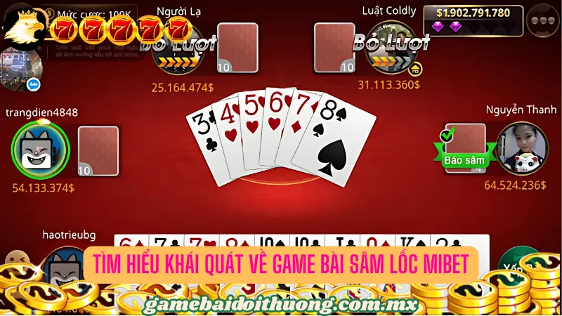 Tìm hiểu khái quát về game bài Sâm Lốc Mibet