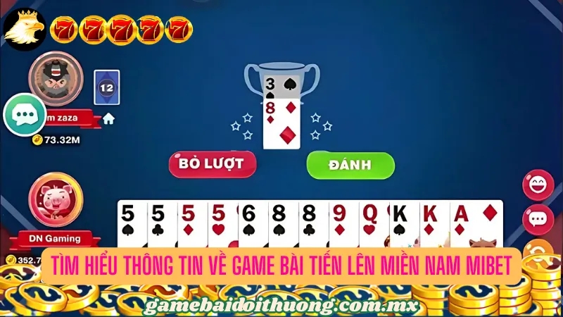 Tìm hiểu thông tin về game bài Tiến Lên miền Nam Mibet