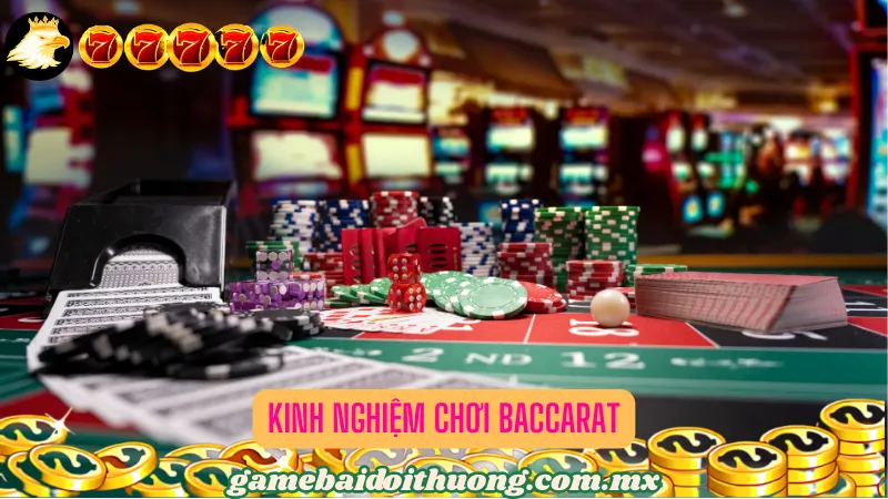 Kinh nghiệm chơi Baccarat