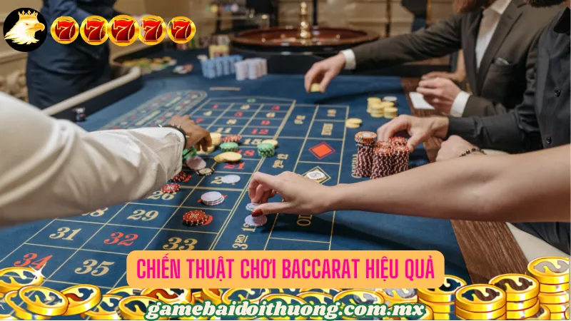 Chiến thuật chơi Baccarat hiệu quả