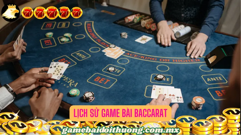 Lịch Sử Game Bài Baccarat