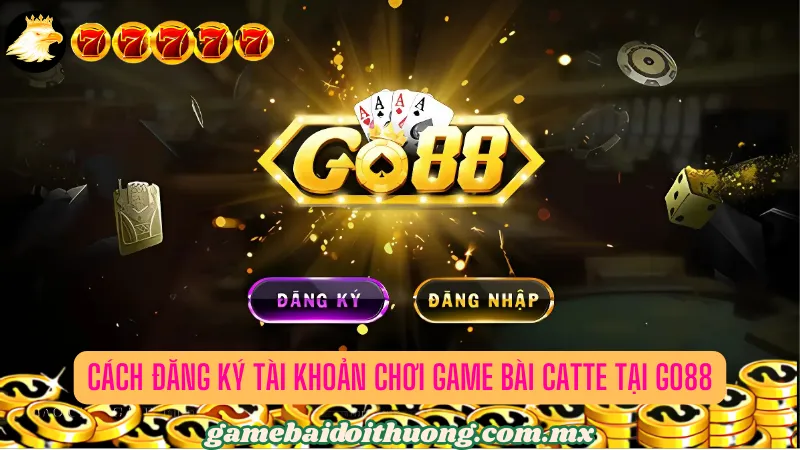 Cách đăng ký tài khoản chơi Game bài Catte tại Go88