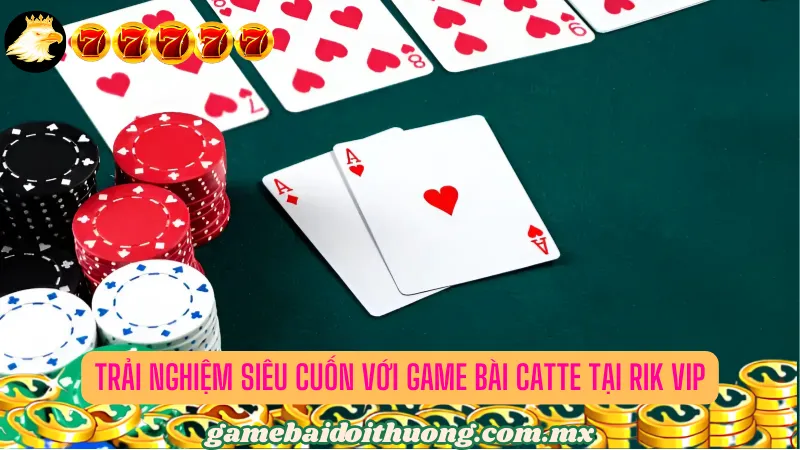 Trải Nghiệm Siêu Cuốn với Game Bài Catte tại Rik Vip