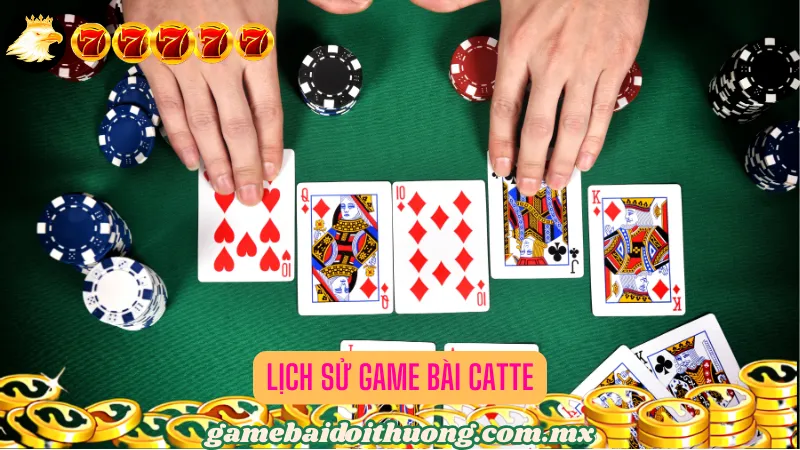 Lịch Sử Game Bài Catte