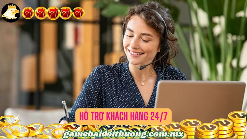 Hỗ trợ khách hàng 24/7