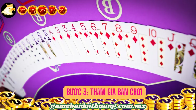 Bước 3: Tham gia bàn chơi