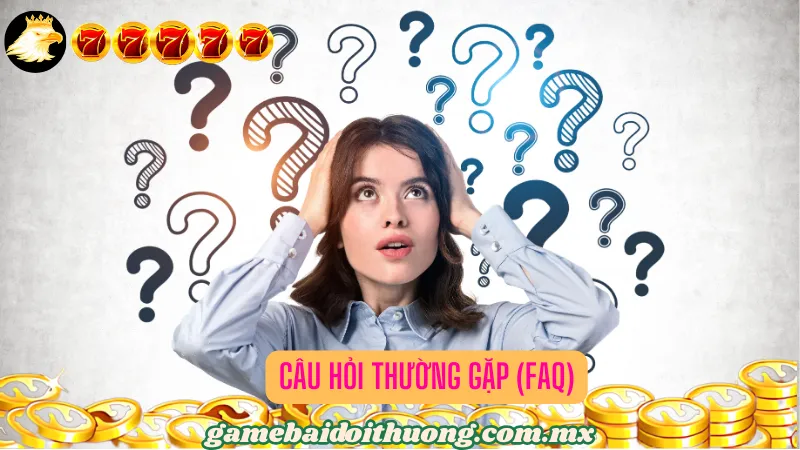 Câu Hỏi Thường Gặp (FAQ)