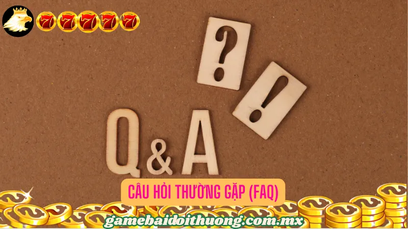 Câu Hỏi Thường Gặp (FAQ)