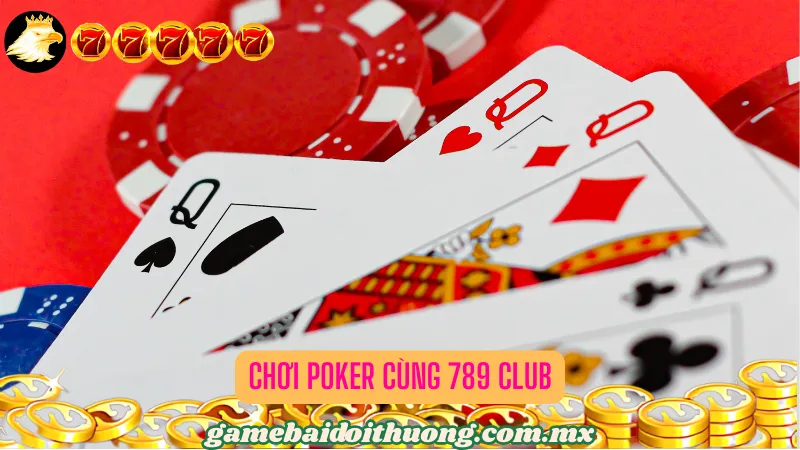 Chơi Poker cùng 789 Club