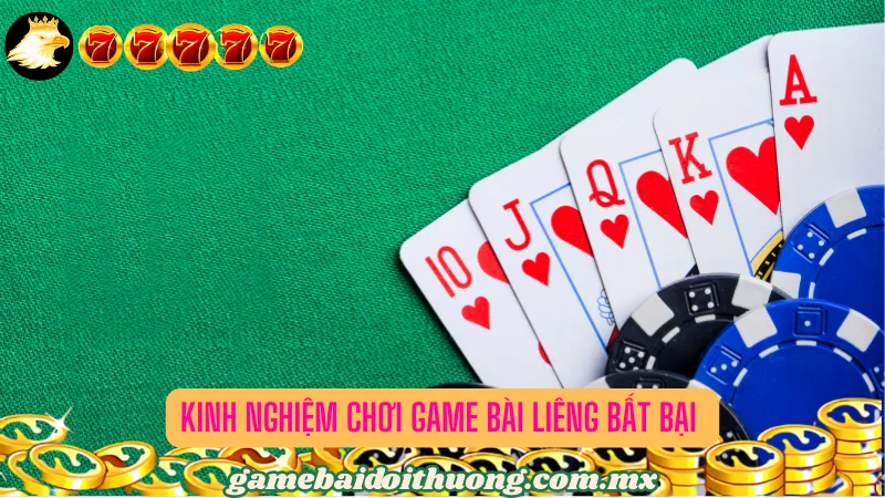 Kinh nghiệm chơi game bài Liêng bất bại 