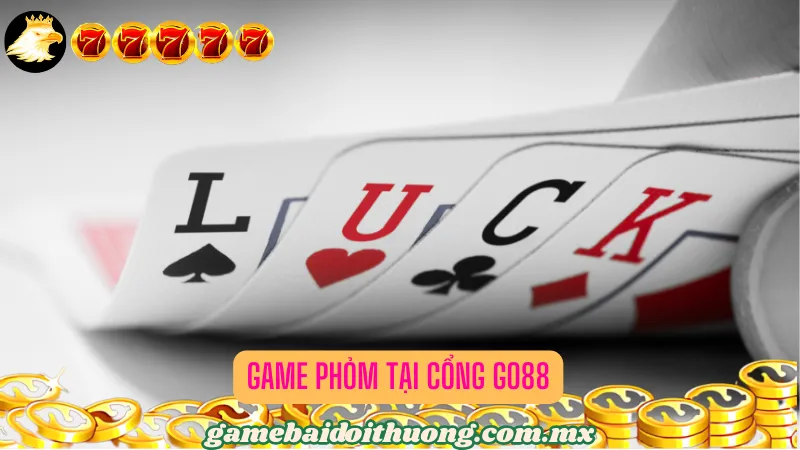 Game Phỏm Tại Cổng Go88