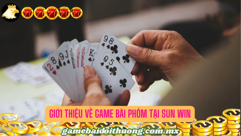 Giới thiệu về game bài Phỏm tại Sun Win