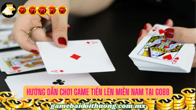 Hướng dẫn chơi game Tiến lên miền nam tại Go88