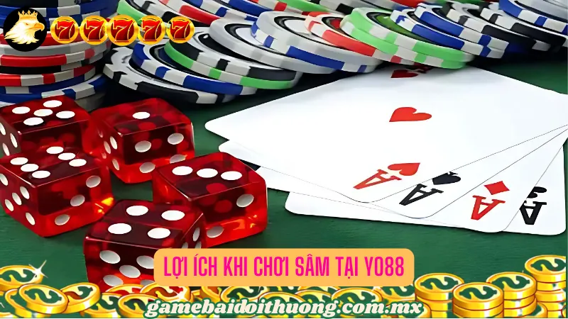 Lợi Ích Khi Chơi Sâm tại Yo88