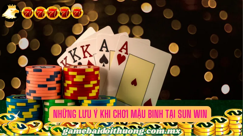 Những Lưu Ý Khi Chơi Mậu Binh tại Sun Win