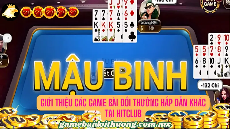 Giới thiệu các Game Bài Đổi Thưởng hấp dẫn khác tại HitClub