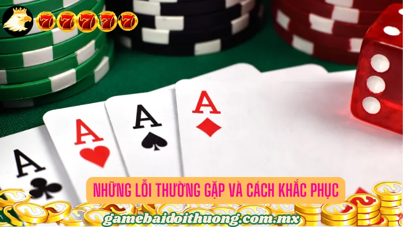 Những Lỗi Thường Gặp Và Cách Khắc Phục