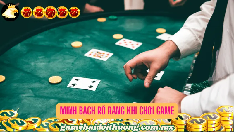 Minh bạch rõ ràng khi chơi game