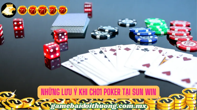 Những Lưu Ý Khi Chơi Poker Tại Sun Win