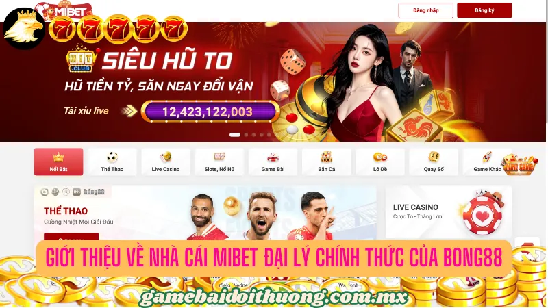 Giới thiệu về nhà cái Mibet đại lý chính thức của Bong88