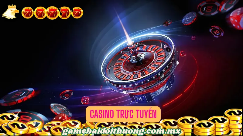 Tham gia trải nghiệm Casino trực tuyến ngay hôm nay