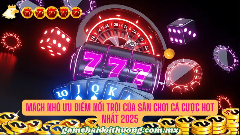 Mách nhỏ ưu điểm nổi trội của sân chơi cá cược 999Bet