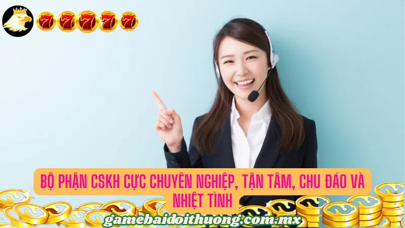 Bộ phận CSKH 999Bet cực kỳ chuyên nghiệp và nhiệt tình