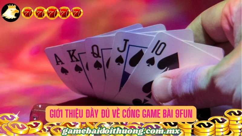 Giới thiệu cho người chơi về cổng game bài 9Fun