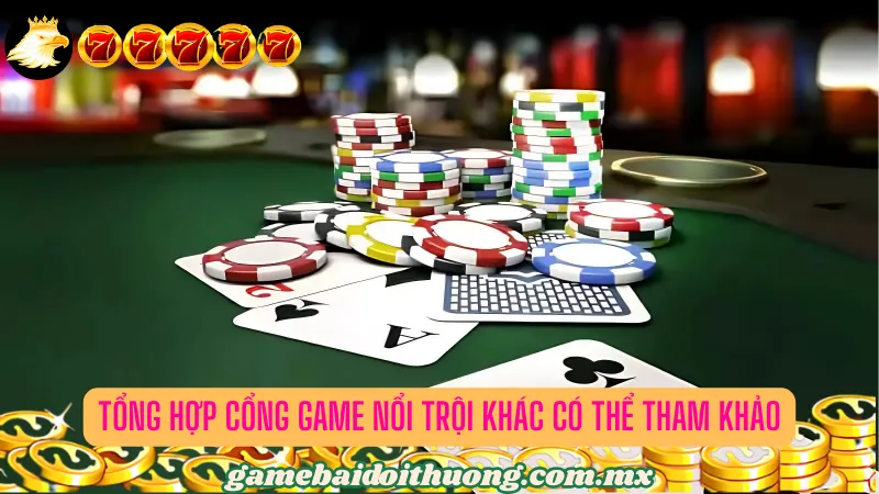 Danh mục cổng game bài chất lượng mà bạc thủ có thể tin chọn