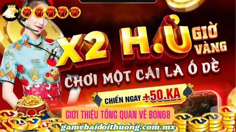 Giới thiệu tổng quan về BON68