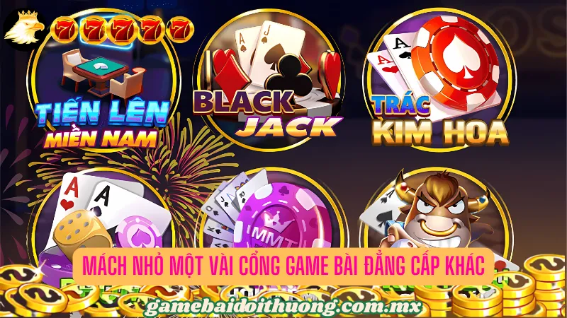 Mách nhỏ một số cổng game bài đẳng cấp khác