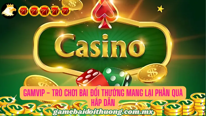 Tổng quan tất tần tật về cổng game bài đổi thưởng GAMVIP