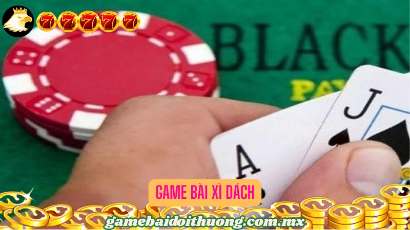 Game bài Xì dách đẳng cấp nhất mọi thời đại