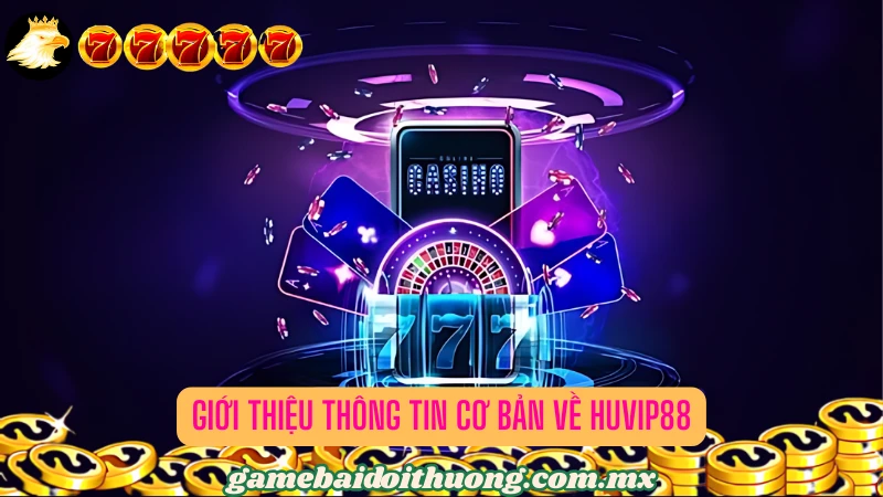 Tìm hiểu về cổng game bài đổi thưởng Huvip88