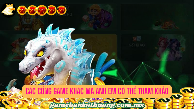 Các cổng game khác mà anh em có thể tham khảo