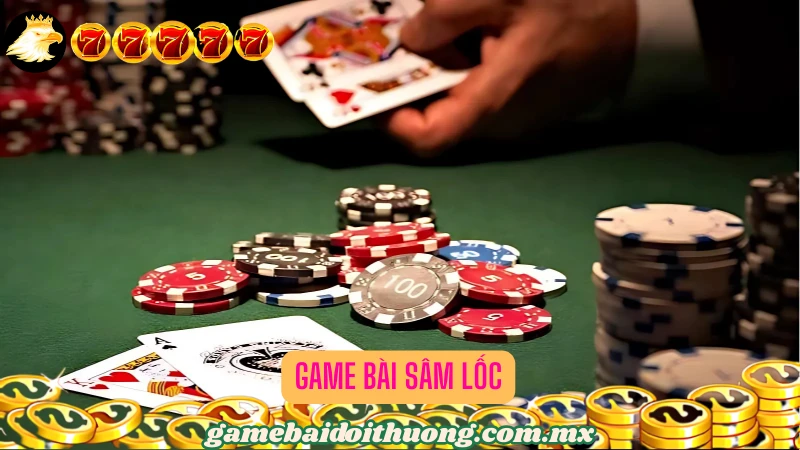 Game bài Sâm Lốc - Game bài cổ điển không thể cưỡng lại 