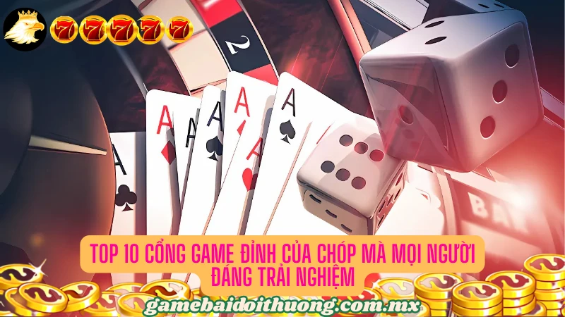 Tổng hợp những cổng game bài nổi bật trên thị trường 