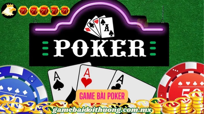 Game bài Poker với tỷ lệ xanh chín