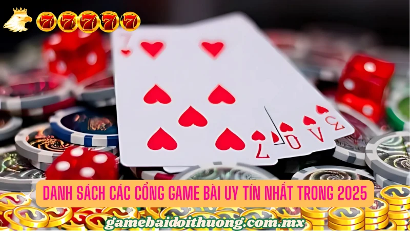 Tổng hợp danh sách top game bài đẳng cấp nhất 2025