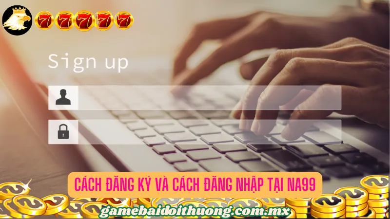 Những thao tác đăng ký và đăng nhập mà bet thủ cần nắm