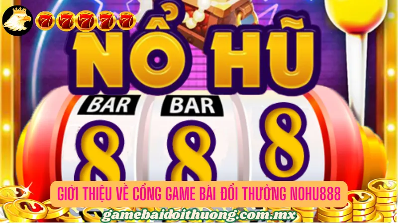 Tìm hiểu cơ bản về cổng game bài xanh chín Nohu888