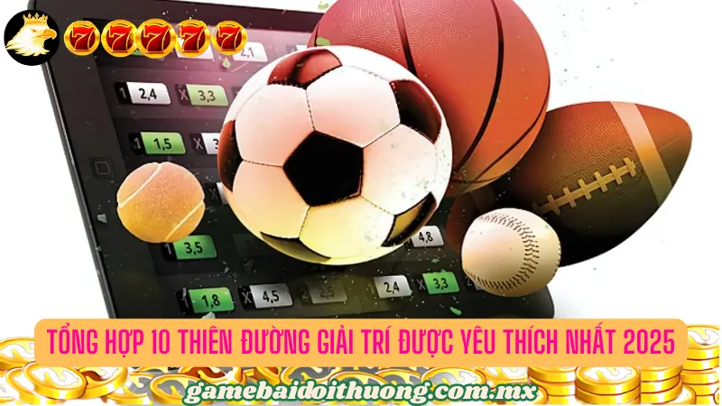 Tổng hợp 10 cổng game bài được yêu thích nhất 2025