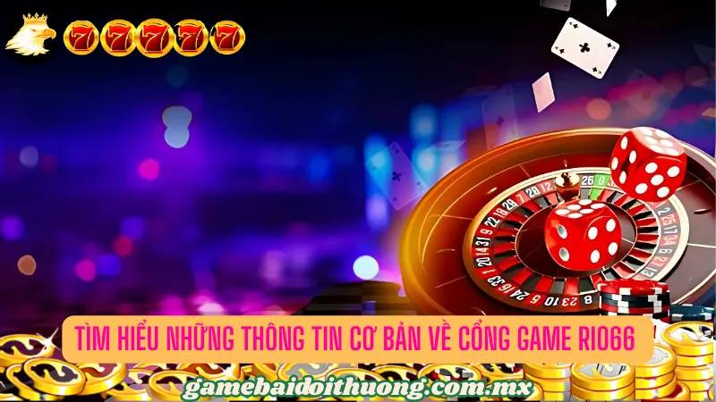 Tổng quan về cổng game bài uy tín RIO66 